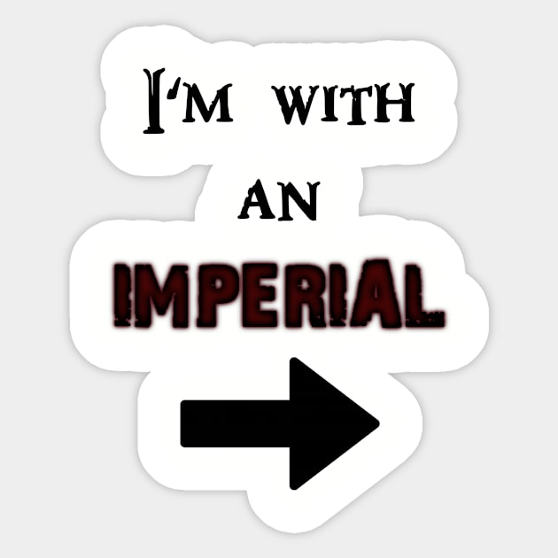 I'm with an Imperial Sticker by True